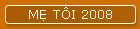 MẸ T�I 2008